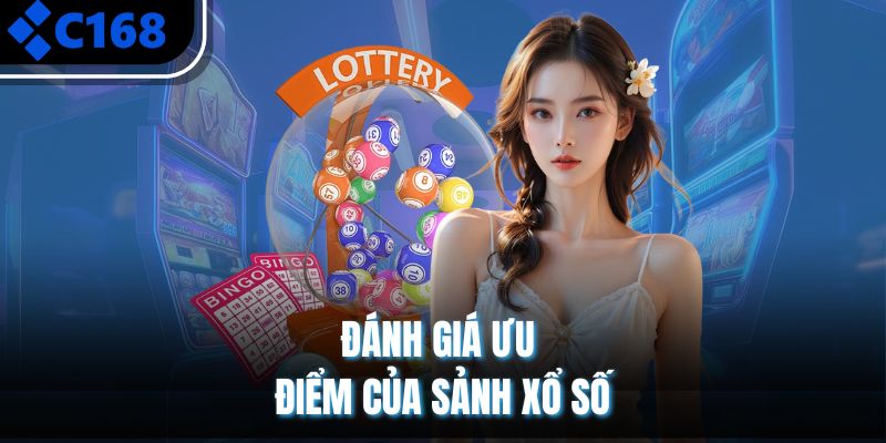 Đánh giá ưu điểm của sảnh xổ số